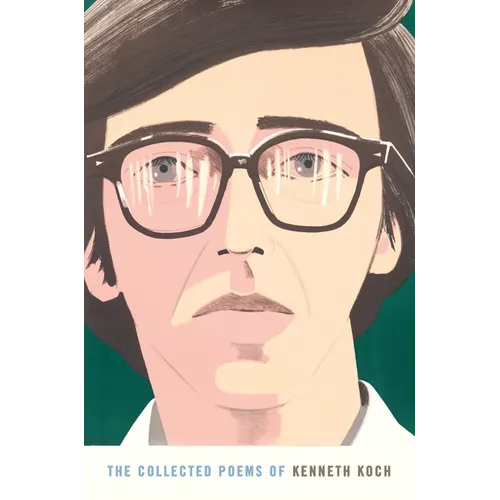 The Collected Poems of Kenneth Koch