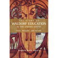 The Story of Waldorf Education in the United States: Past, Present, and Future