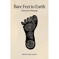 Bare Feet to Earth: Poems for Emerging