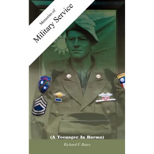 Memories of Military Service: (A Teenager In Burma)