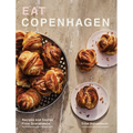 Eat Copenhagen: Recipes and Stories from Scandinavia