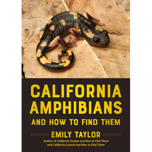 California Amphibians and How to Find Them