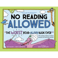 No Reading Allowed: The Worst Read-Aloud Book Ever