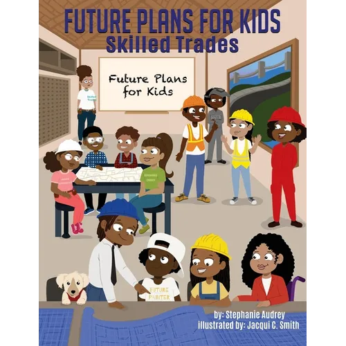 Future Plans for Kids: Skilled Trades