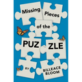Missing Pieces of the Puzzle: A Remarkable Journey to Find Reality
