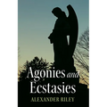 Agonies and Ecstasies