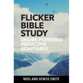 Flicker Bible Study: Desire-powered, Inductive, and Adaptable