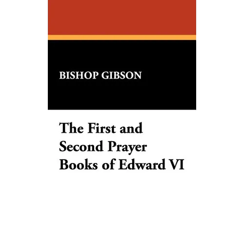 The First and Second Prayer Books of Edward VI