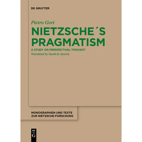 Nietzsche's Pragmatism: A Study on Perspectival Thought