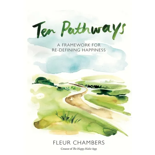Ten Pathways: A framework for redefining happiness