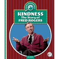 Kindness: The Story of Fred Rogers