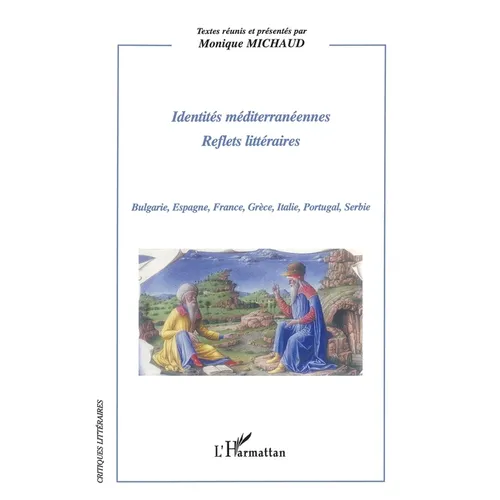 Identités Méditerranéennes: Reflets littéraires Bulgarie, Espagne, France, Grèce, Italie, Portugal, Serbie
