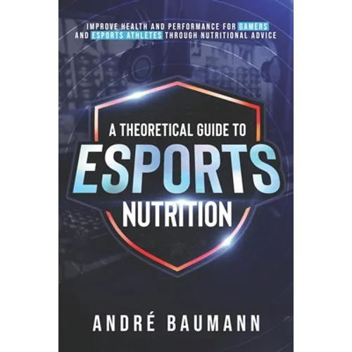 A Theoretical Guide To Esports Nutrition