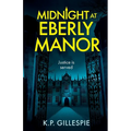 Midnight at Eberly Manor: A Chilling Psychological Thriller with a Shocking Twist