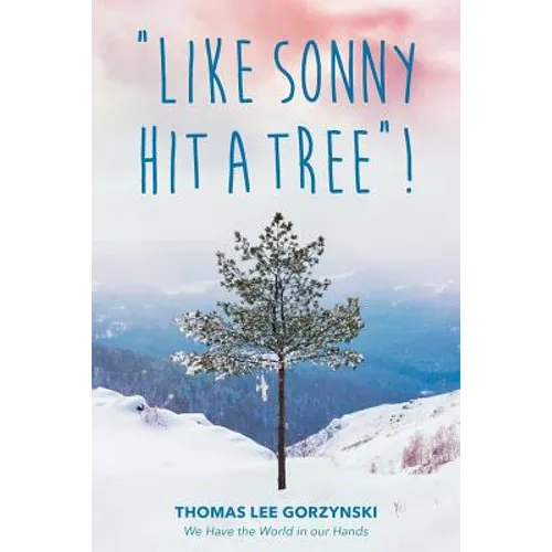 "Like Sonny Hit a Tree"! We Have the World in our Hands