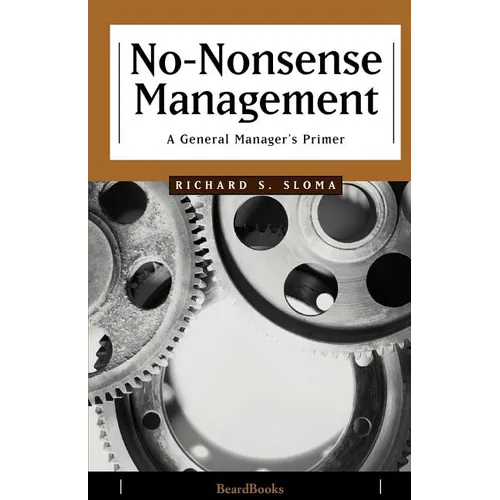 No-Nonsense Management: A General Manager's Primer