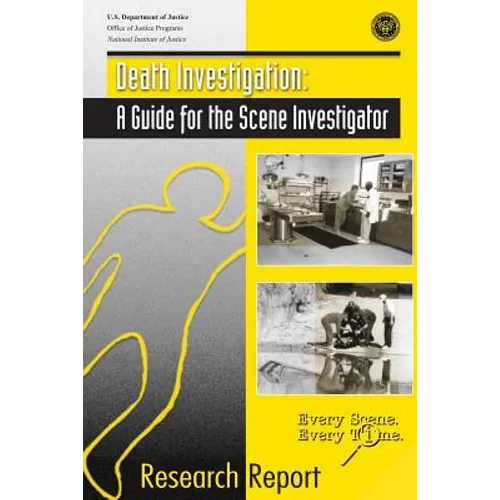 Death Investigation: A Guide for the Scene Investigator