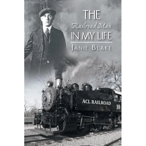 The Railroad Man in My Life