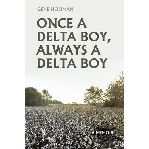 Once A Delta Boy, Always A Delta Boy: A Memoir