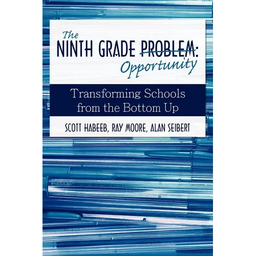 The Ninth Grade Opportunity: Transforming Schools from the Bottom Up
