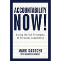 Accountability Now!: Living the Ten Principles of Personal Leadership