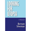 Looking for Utopia: A Memoir