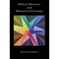Biblical Rhetoric and Rhetorical Criticism
