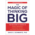 The Magic of Thinking Big: The True Secret of Success