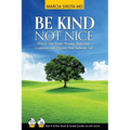 Be Kind, Not Nice: How to stop people-pleasing, build your confidence and discover your authentic self.