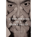 In the Company of a Known Felon