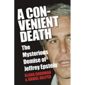 A Convenient Death: The Mysterious Demise of Jeffrey Epstein