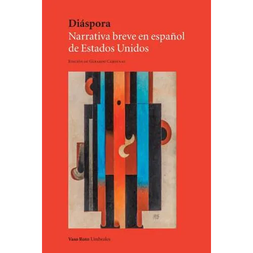 Diáspora: Narrativa breve en español de Estados Unidos