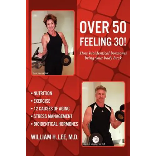 Over 50 Feeling 30! How Bioidentical Hormones Bring Your Body Back