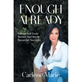 Enough Already: Release Self-Doubt, Reclaim Your Worth, Remember Your Light
