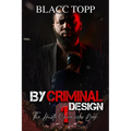 By Criminal Design: The Hustle Chronicles Book 1