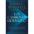 Los Cambios en Liderazgo: Los Once Cambios Esenciales Que Todo Líder Debe Abrazar = Leadershift