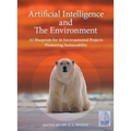 Artificial Intelligence and The Environment: AI Blueprints for 16 Environmental Projects Pioneering Sustainability