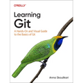 Learning Git: A Hands-On and Visual Guide to the Basics of Git