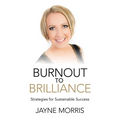Burnout to Brilliance