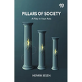 Pillars Of Society: A Play In Four Acts