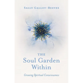 The Soul Garden Within: Growing Spiritual Consciousness