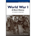 World War I: A Short History