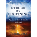 Struck by Lightning: My Journey from the Shadow to the Light