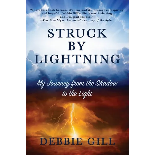 Struck by Lightning: My Journey from the Shadow to the Light