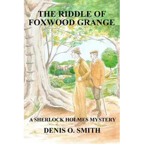 The Riddle of Foxwood Grange - A New Sherlock Holmes Mystery
