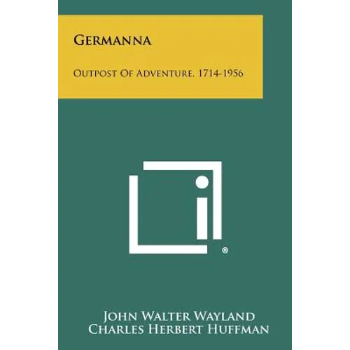 Germanna: Outpost Of Adventure, 1714-1956