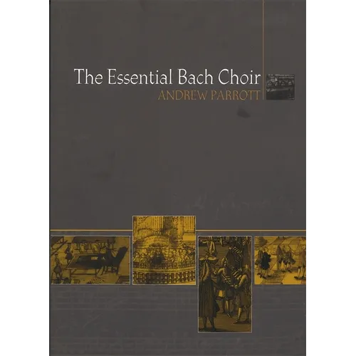The Essential Bach Choir