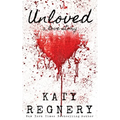 Unloved, a love story
