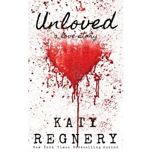 Unloved, a love story