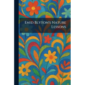 Enid Blyton's Nature Lessons